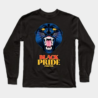 Black Pride Forever Black Power Black Activism Black Culture Long Sleeve T-Shirt